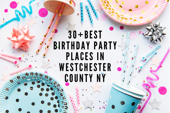 birthday party places westchester ny